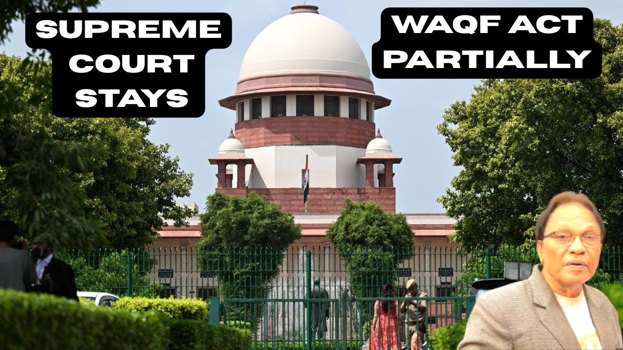 Supreme Court Stays Waqf Act Partially