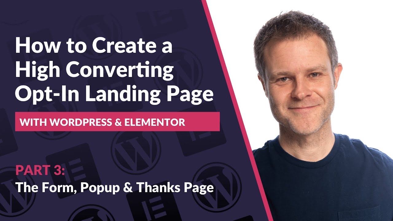 PART 3: How to Create a High Converting Opt-In Landing Page with Elementor
