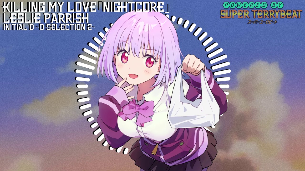 「Super EuroNightcore」 Leslie Parrish - Killing My Love ~ Initial D ~