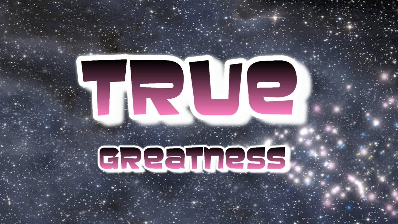 Luxeley's Rant - True Greatness