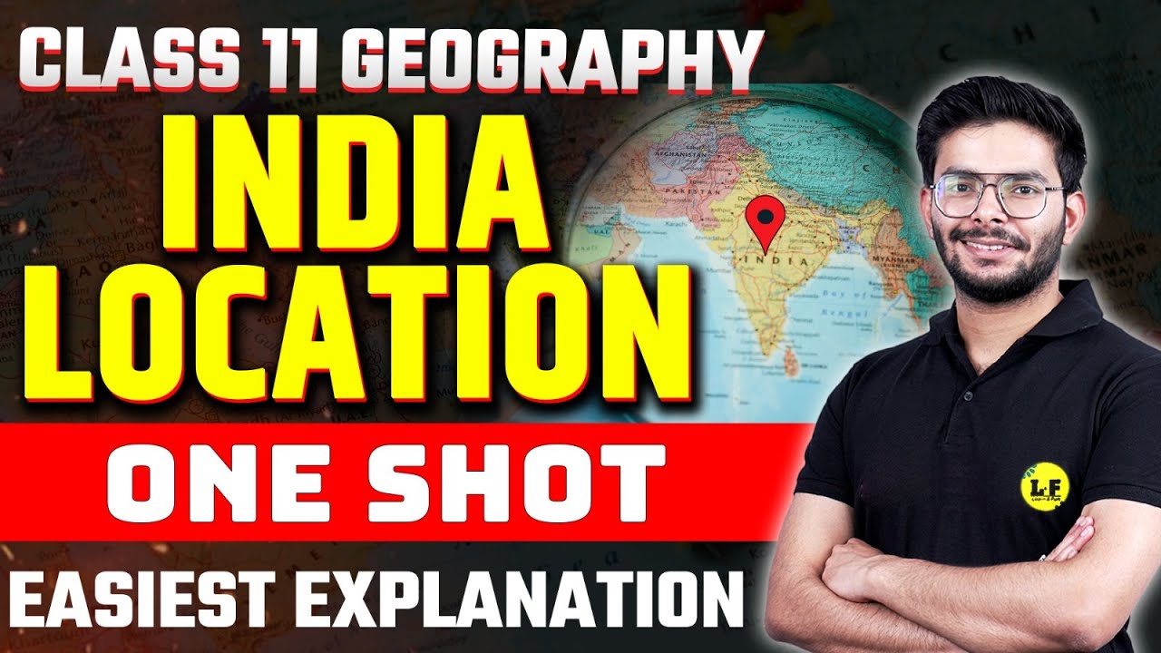 India Location Class 11 Full Chapter | Class 11 Geography Part 2 Chapter 1 | One Shot Video