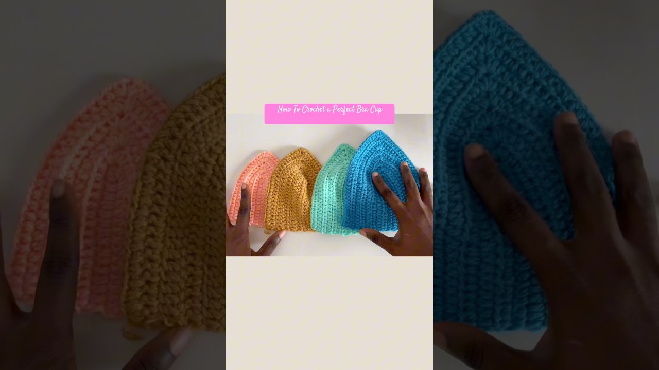 How to crochet a perfect bra cup tutorial (for all sizes)