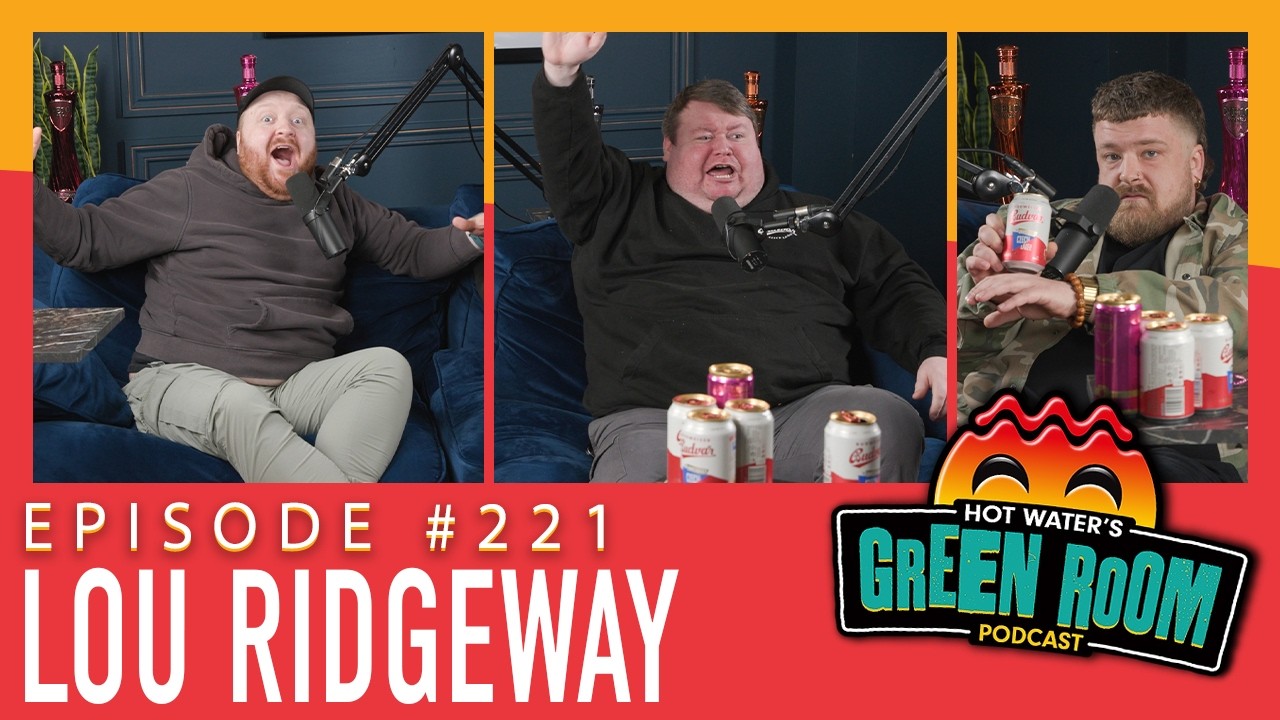 #221 With Guest Lou Ridgeway - Hot Water’s Green Room w/Tony & Jamie