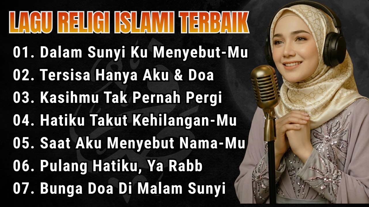 Lagu Religi Islami Terbaru & Terbaik Paling Menyentuh Hati Full Album | Tersisa Hanya Aku & Doa