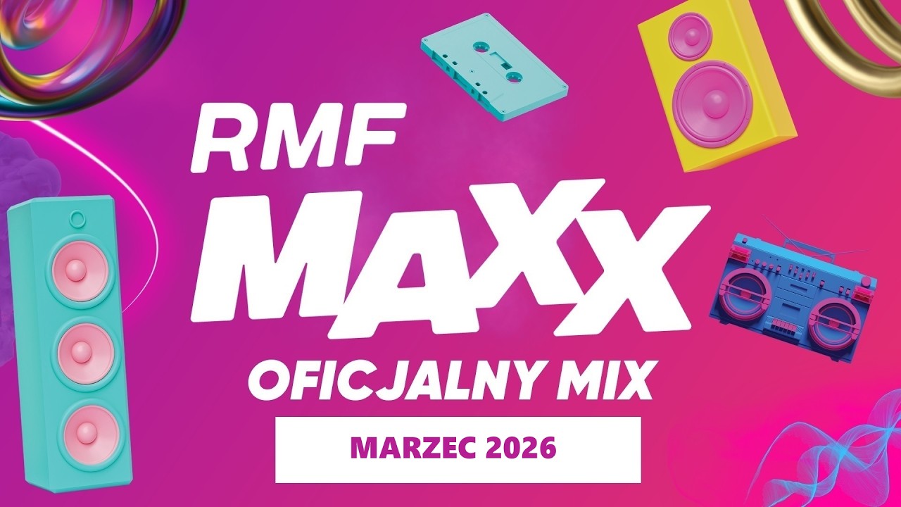 RMF MAXX - Oficjalny Mix -  Marzec 2026 Hity Na MAXXa