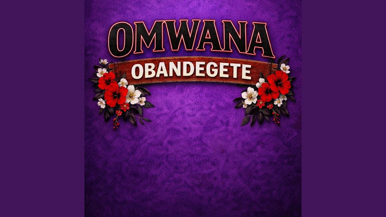 Omwana Obandegete (Valentine's Specials Version)
