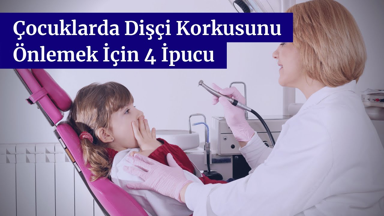 Çocuklarda Dişçi Korkusunu Önlemek İçin 4 İpucu