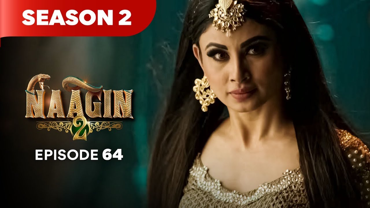Naagin Drama Serial | Season 2 | EPISODE 64 | Best Drama 2025
