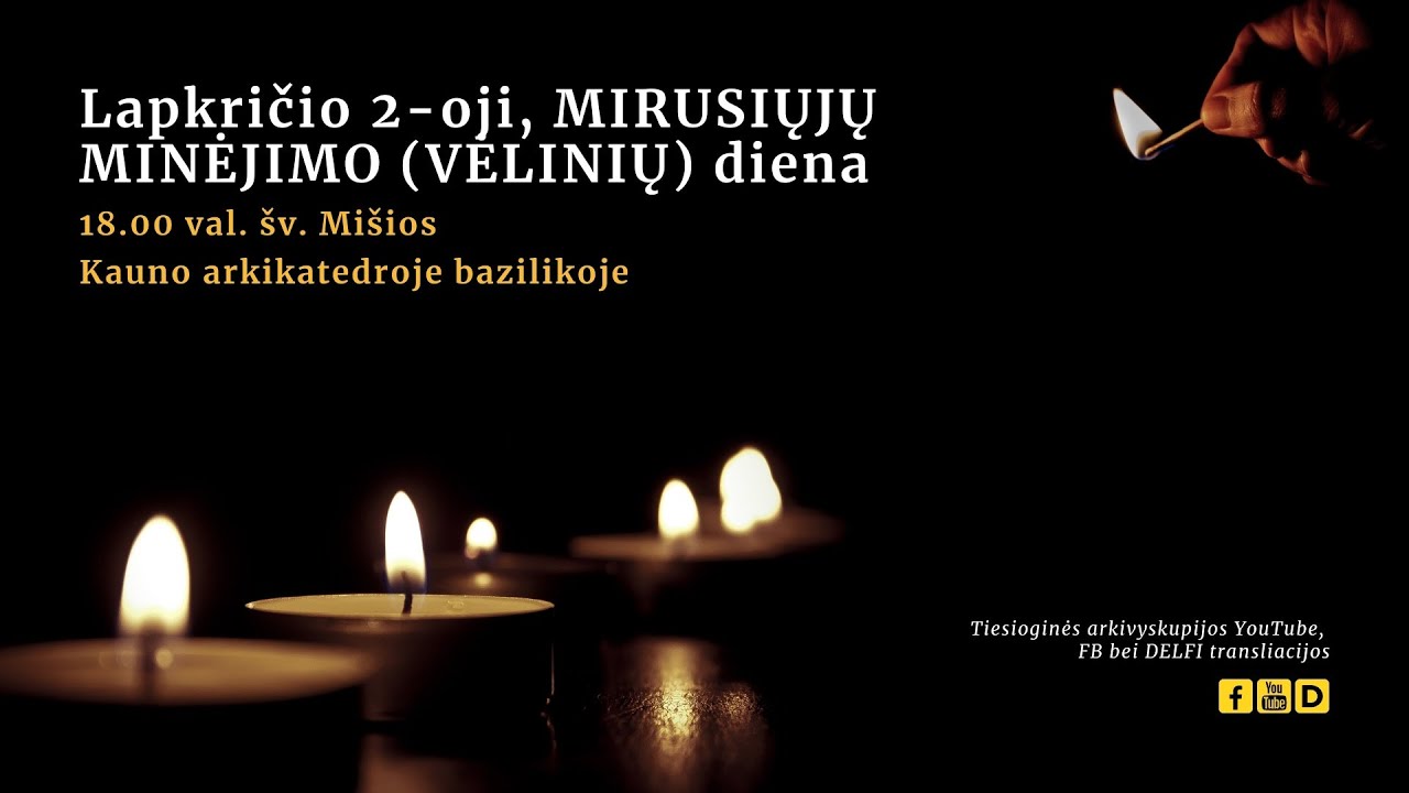 Šv. Mišios iš Kauno arkikatedros bazilikos: Mirusiųjų minėjimo diena (Vėlinės)