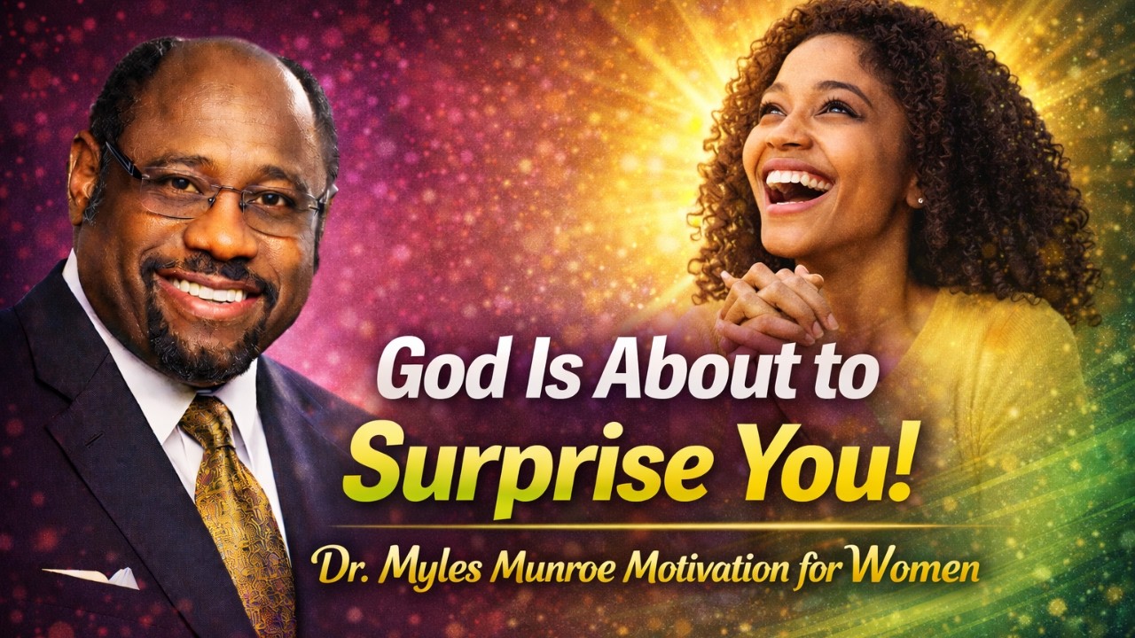 God Is About to Surprise You | Dr Myles Munroe Motivation for Women