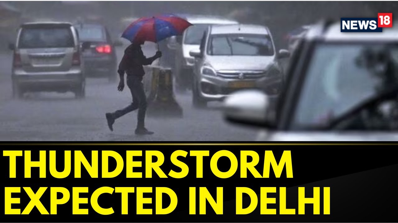 Delhi Rains | Monsoon | IMD Issues 'Thunderstorm' Warning For Adjoining Areas Of Delhi-NCR | News18