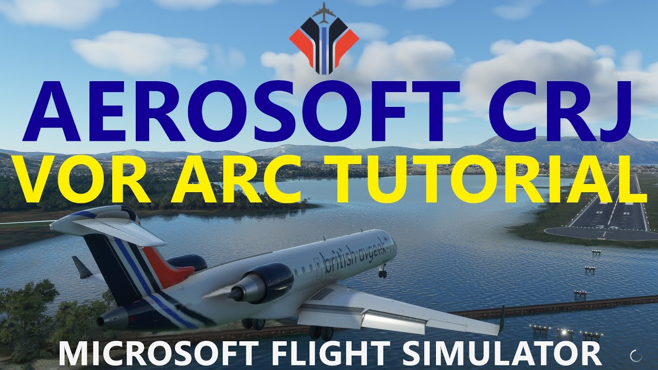 MSFS 2020 | Aerosoft CRJ Tutorials - VOR DME Arc Landing Tutorial into Corfu [with FREE Replay Mod]