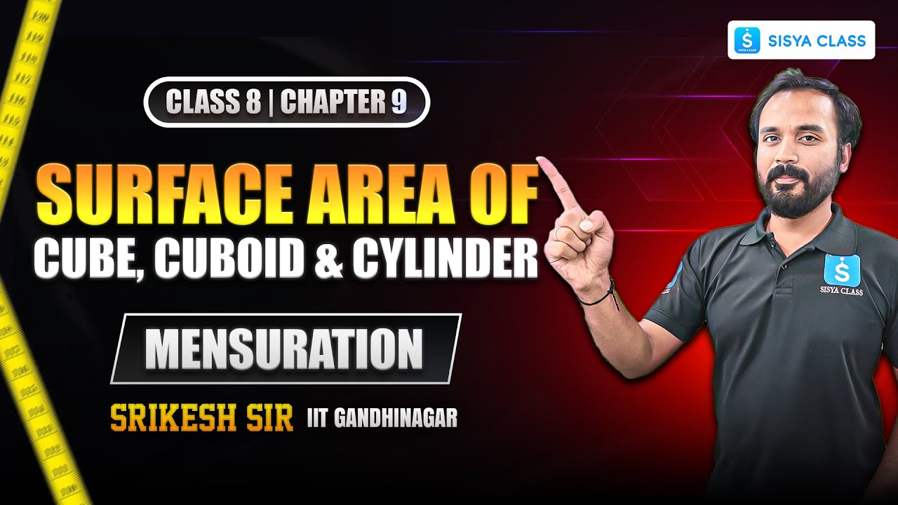 Surface Area of Cube, Cuboid and Cylinder | Mensuration | CBSE Class 8 Maths Chapter 9 | SISYA Class