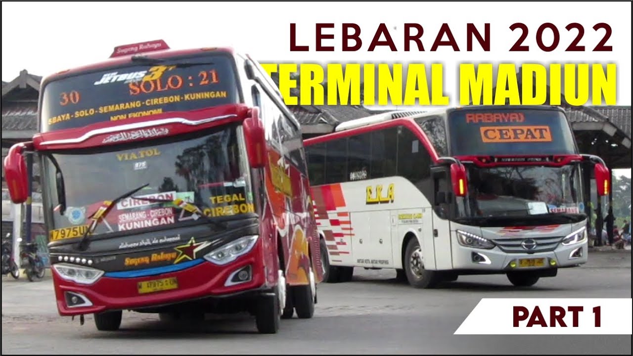 Situasi TERMINAL MADIUN lebaran 2022