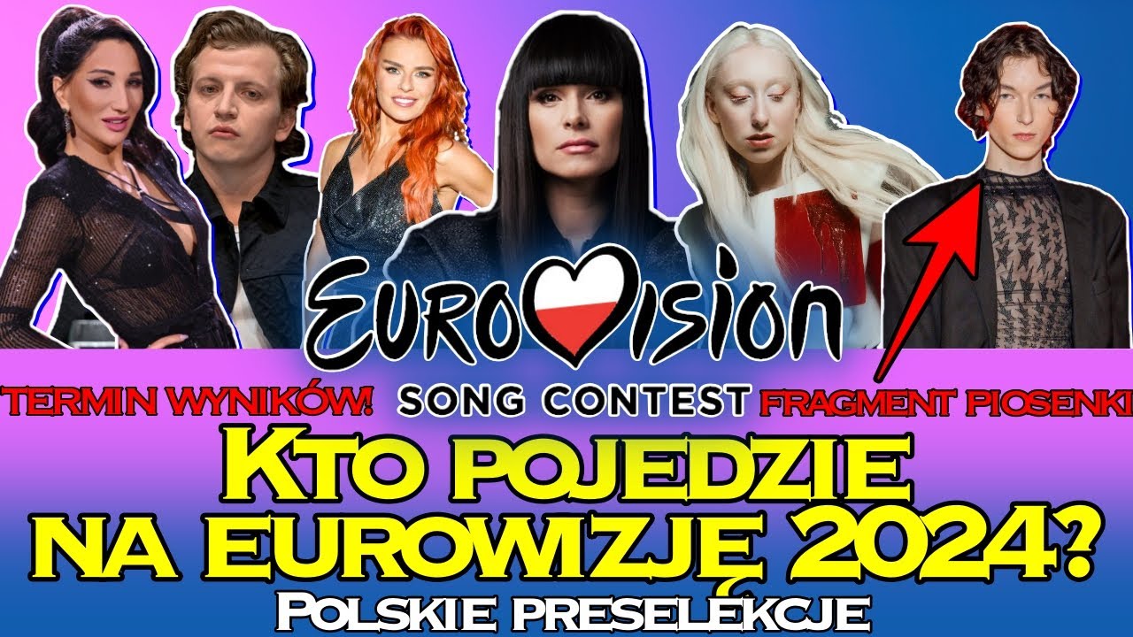 Kto pojedzie na Eurowizję 2024? [WSZYSTKIE PIOSENKI] Polskie Preselekcje