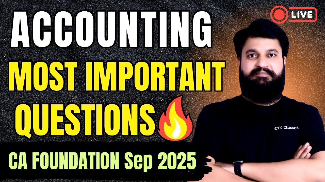 Most Imp Questions For - CA Foundation Accounts Sep 2025 Exam I CA Foundation Accounts Marathon