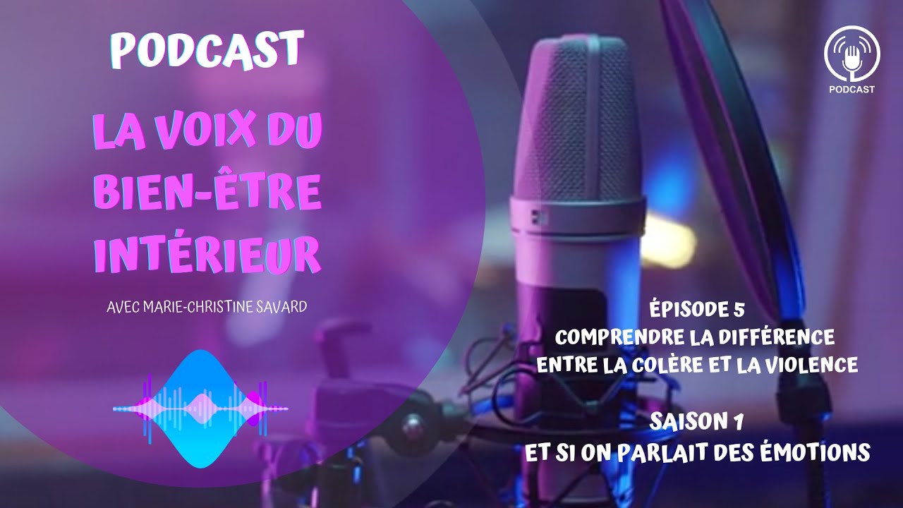 S01 E05 Différence entre colère et violence par Marie-Christine Savard, alchimiste des émotions