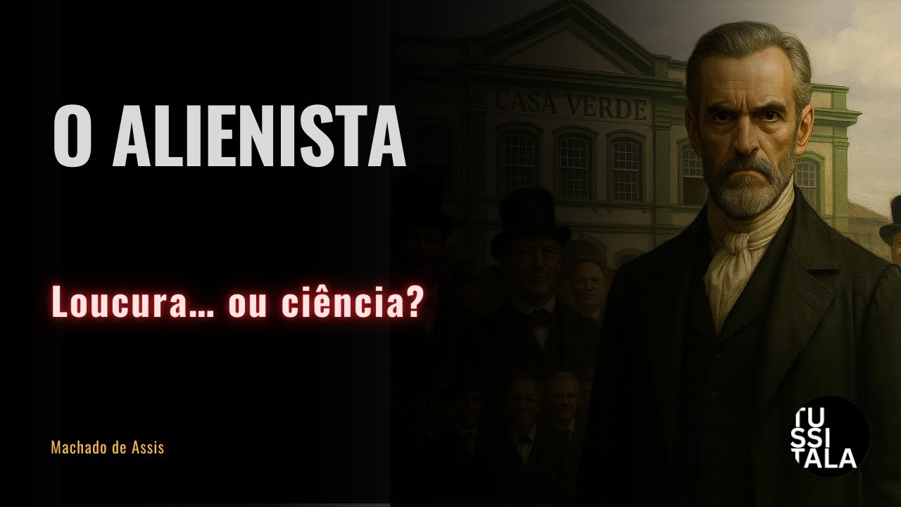 O Alienista (Machado de Assis) — Resumo narrado com imagens