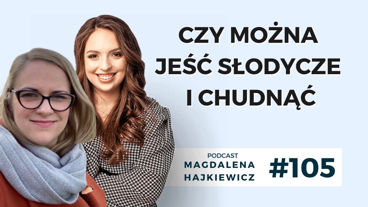 #105 Czy można jeść słodycze i chudnąć | Gość: Marta kursantka KSO