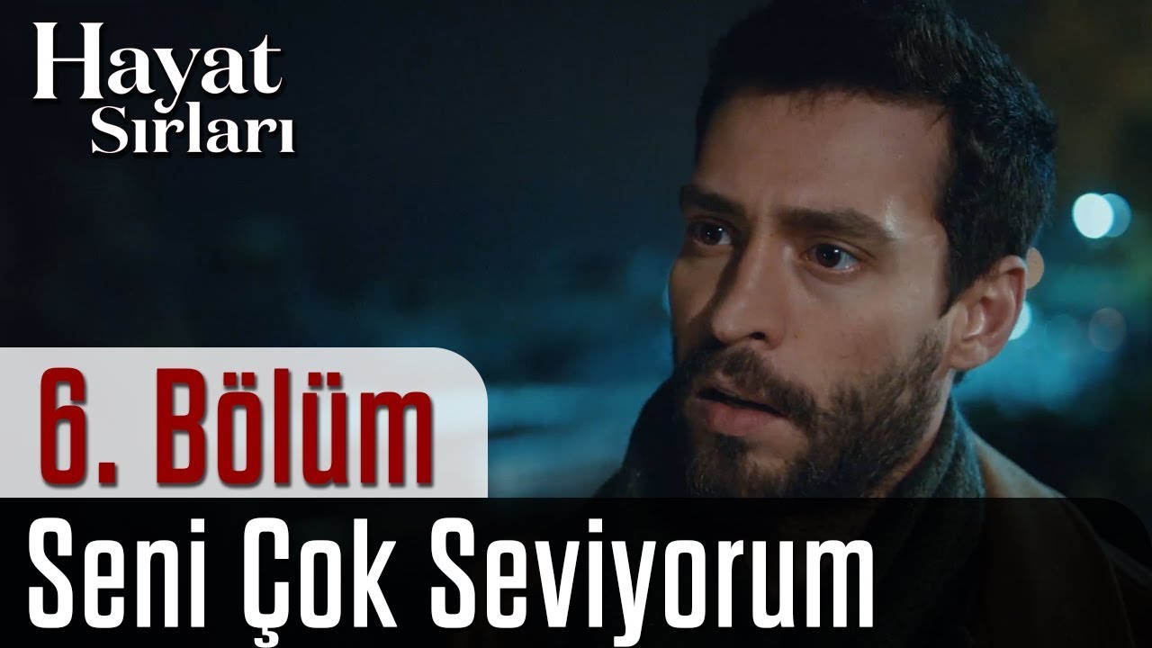 Hayat Sırları 6.B&ouml;l&uuml;m - Seni &Ccedil;ok Seviyorum