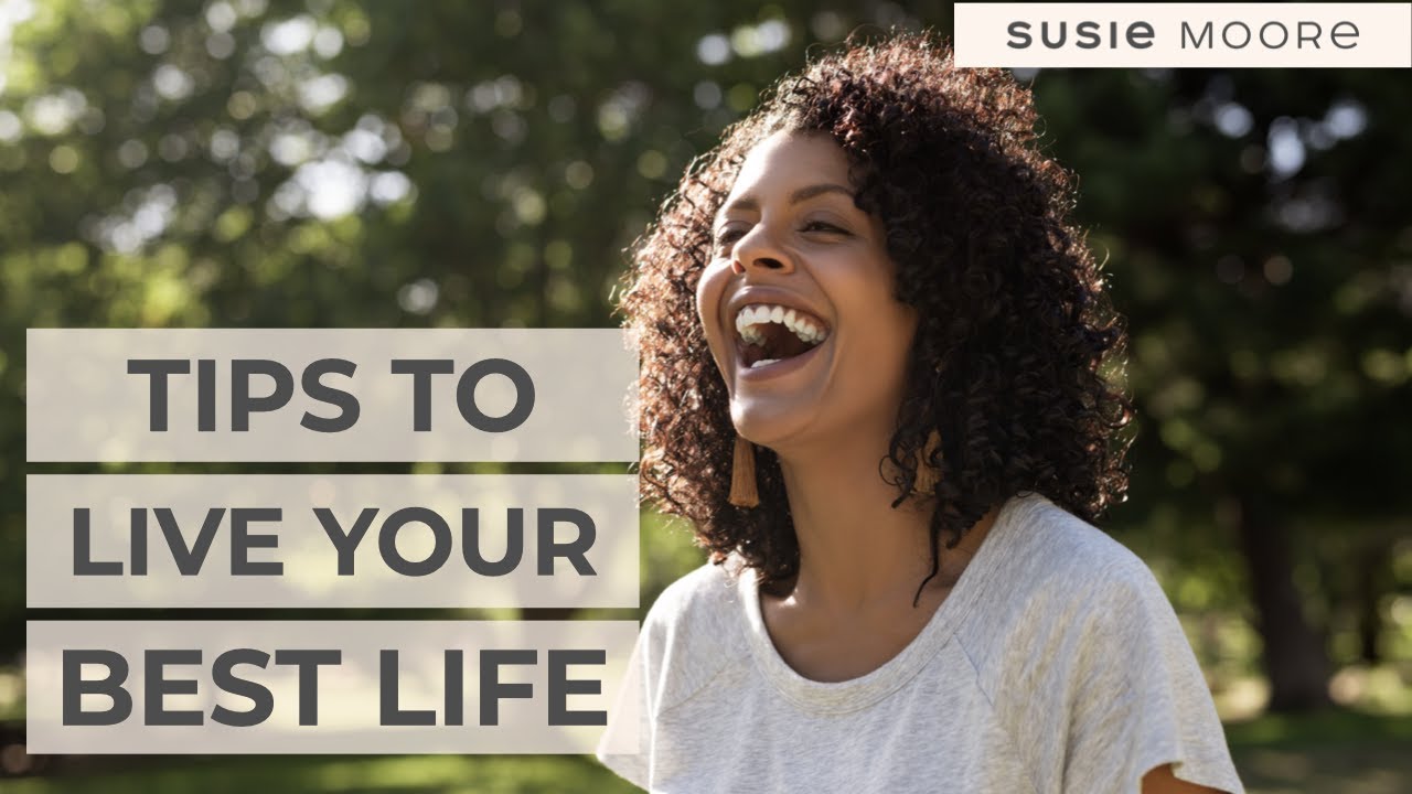 How to Have a Better Life (5 Unconventional Tips)