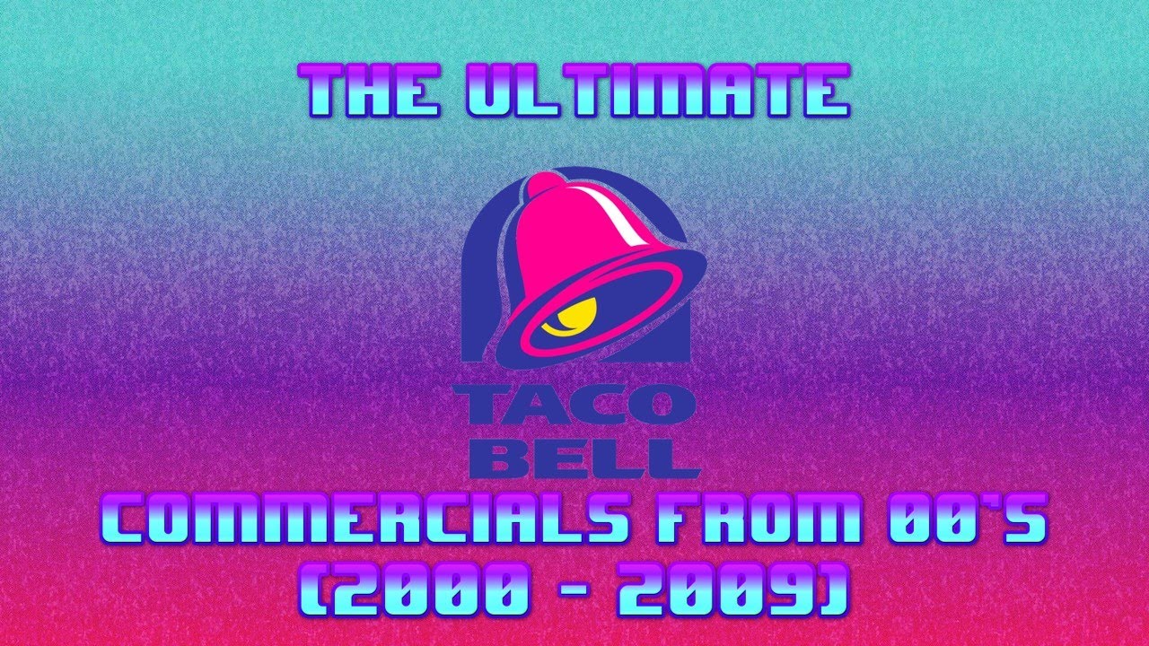 The Ultimate Taco Bell Commercials from 00's (2000 - 2009)