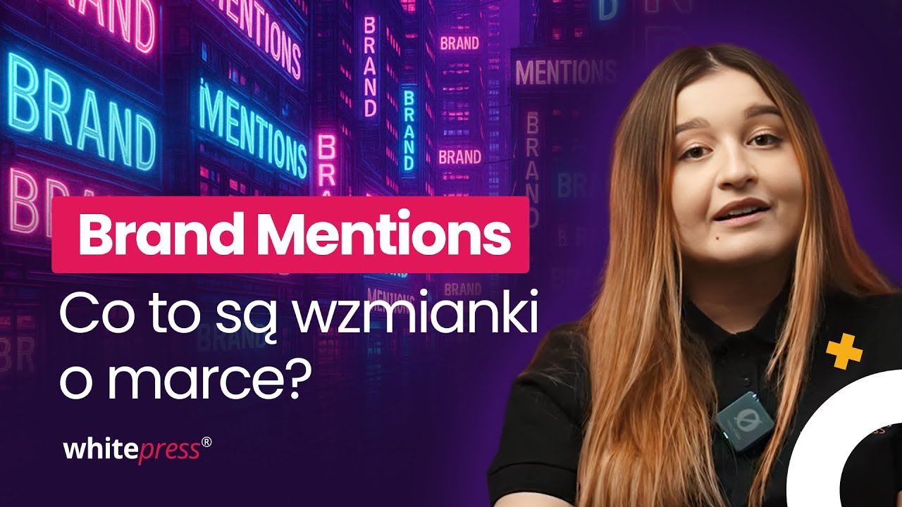 Czym są brand mentions (wzmianki o marce) | Podsumowanie w pigułce