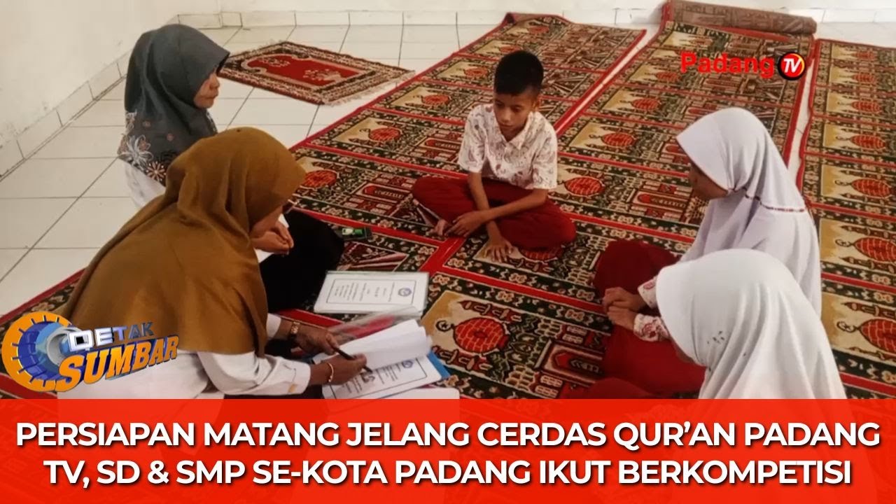 Persiapan Matang Jelang Cerdas Qur’an Padang TV, SD & SMP Se-Kota Padang Ikut Berkompetisi