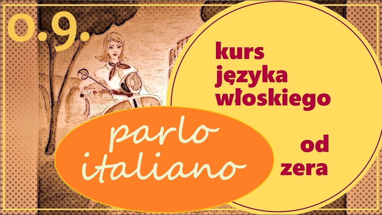 Kurs włoskiego od zera - część 0.9. - Parlo italiano