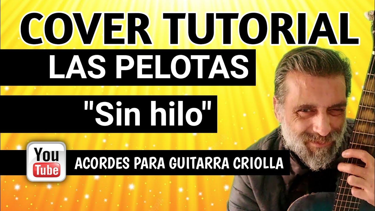 Cómo tocar Sin hilo Las Pelotas con guitarra criolla Acordes Tutorial Letra Cover