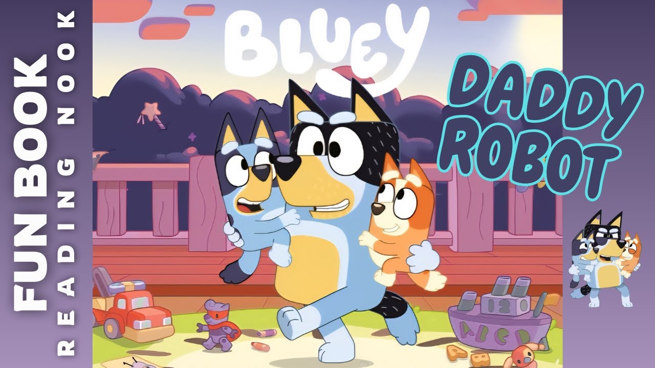 Bluey: Daddy Robot [Read Aloud]