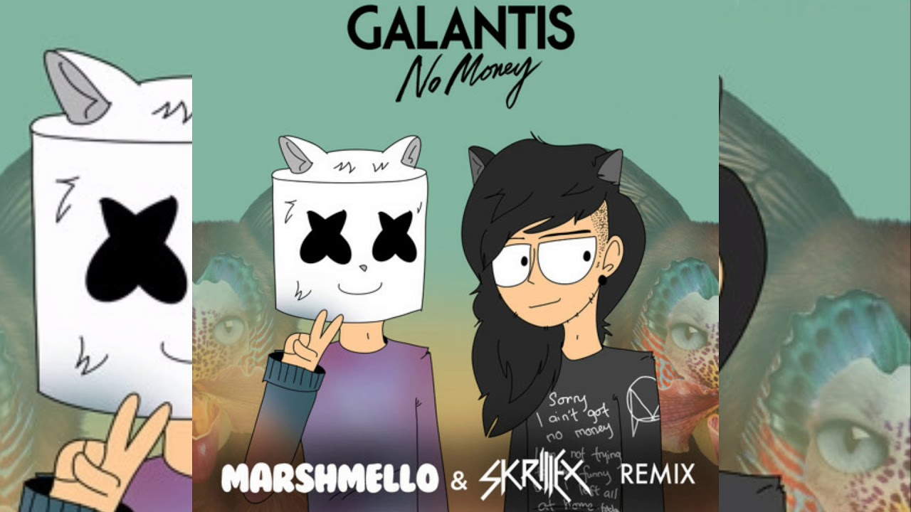 Galantis - No Money (Marshmello & Skrillex Remix)