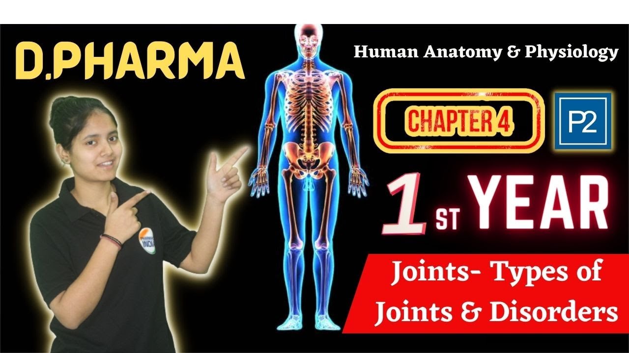 JOINTS | TYPES OF JOINTS | DISORDERS | D.PHARMA | PART - 2 | 1 YEAR