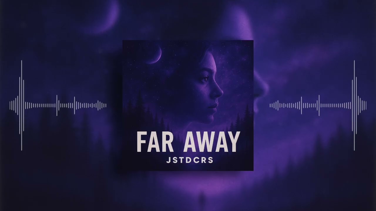 JSTDCRS - FAR AWAY (Official Audio)