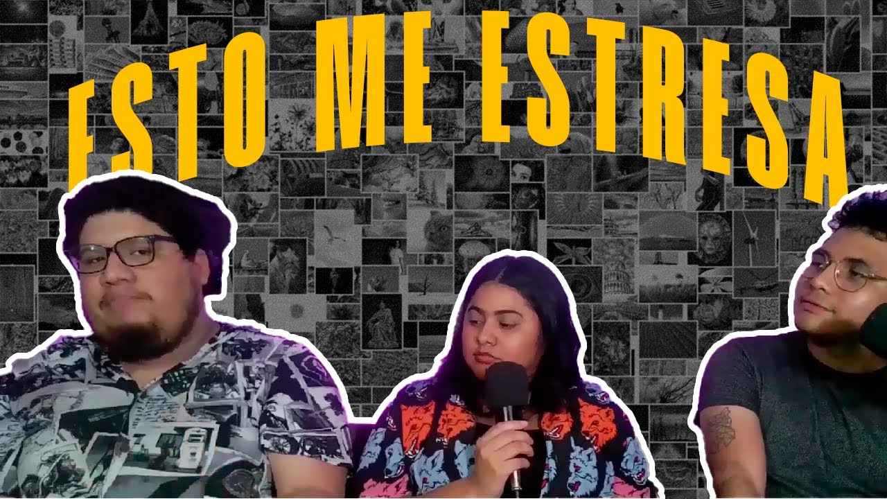 Esto est&aacute; estresando a todos 🎙️Podcast🎙️