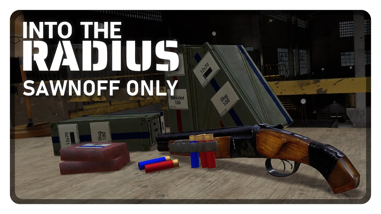 Into The Radius SAWNOFF ONLY (Realistic Deathless)