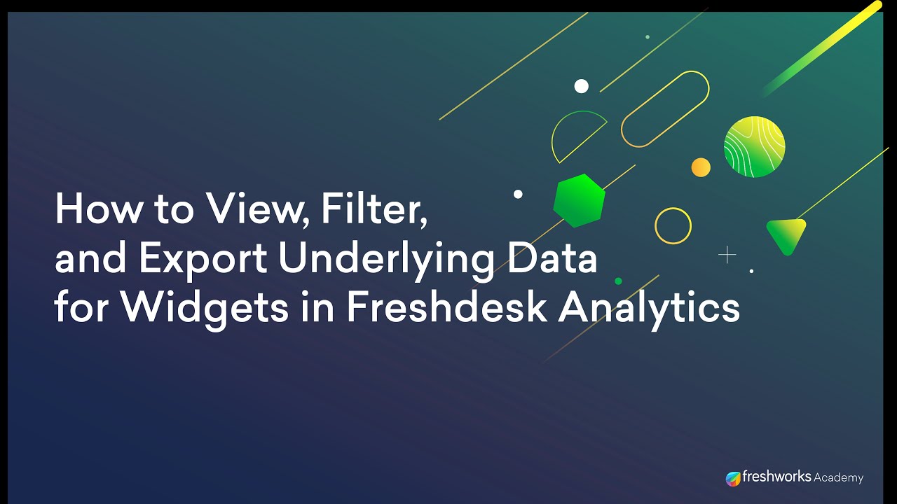 How to View, Filter and Export Underlying Data for Widgets in Freshdesk Analytics