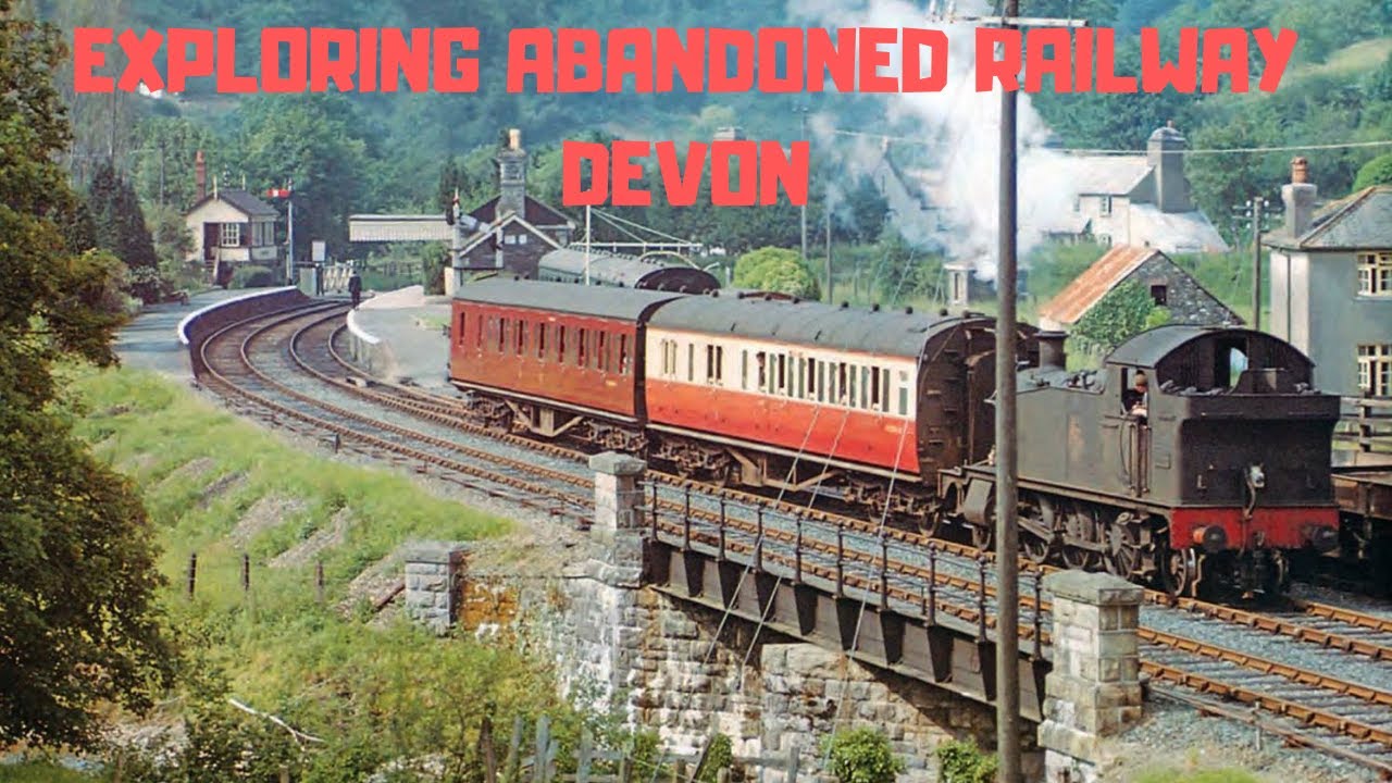 EXPLORING ABANDONED RAILWAY DEVON