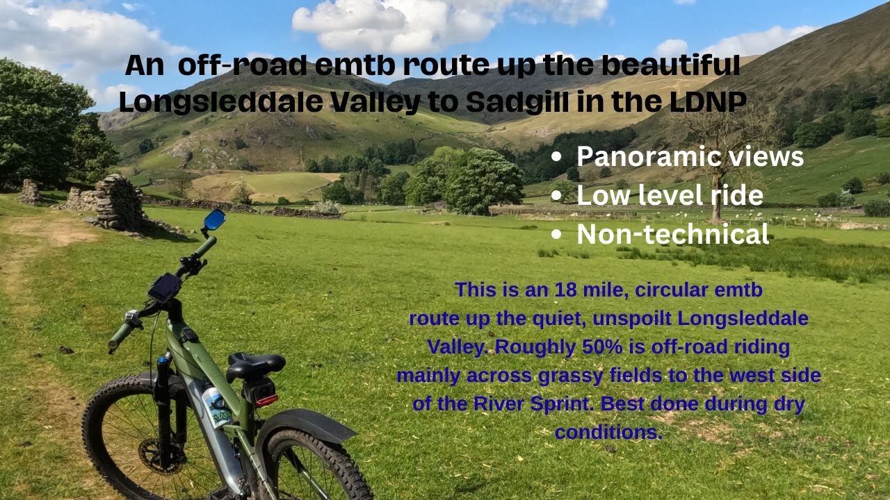 A scenic, low-level, 50% off-road eMTB ride along the unspoilt Longsleddale Valley to Sadgill (LDNP)