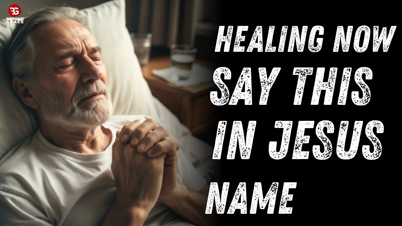 SAY THIS NOW- Healing Is Happening in Jesus’ Name