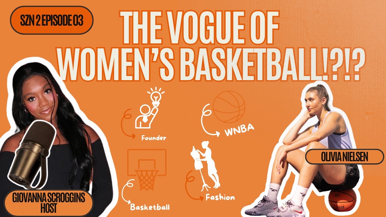 🎙️ SZN 2 Episode 03 - The VOGUE of Women’s Basketball?!