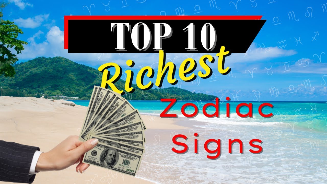 These Zodiacs are the Richest in the World | Top 10 Billionaire Sun Signs