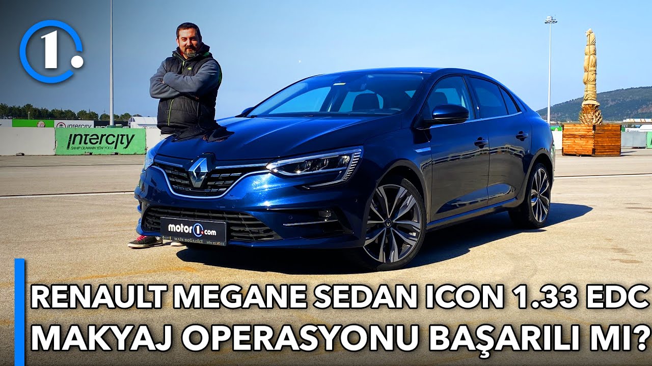 Renault Megane Sedan Icon 1.33 EDC | Makyaj Operasyonu Başarılı mı? | Neleri Farklı?