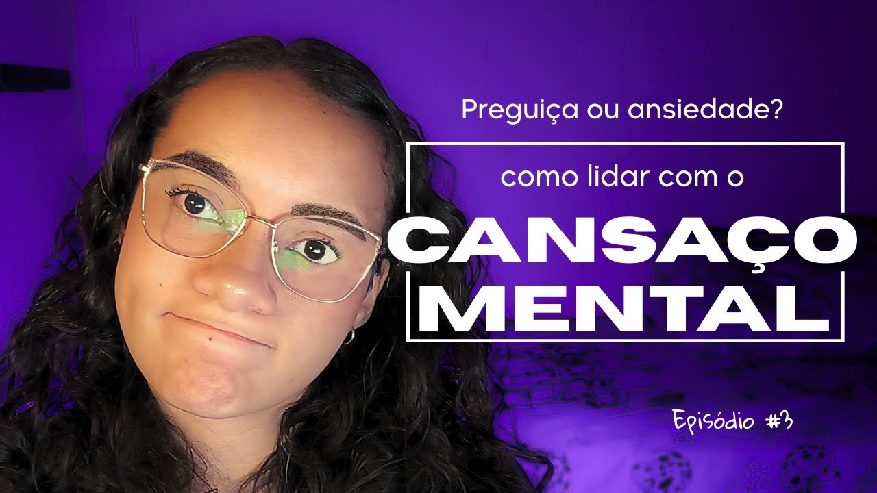 CANSAÇO MENTAL: CONSTÂNCIA, LIMITES E ORGANIZAÇÃO | estudos na rotina | TEMPORADA I · EP 3