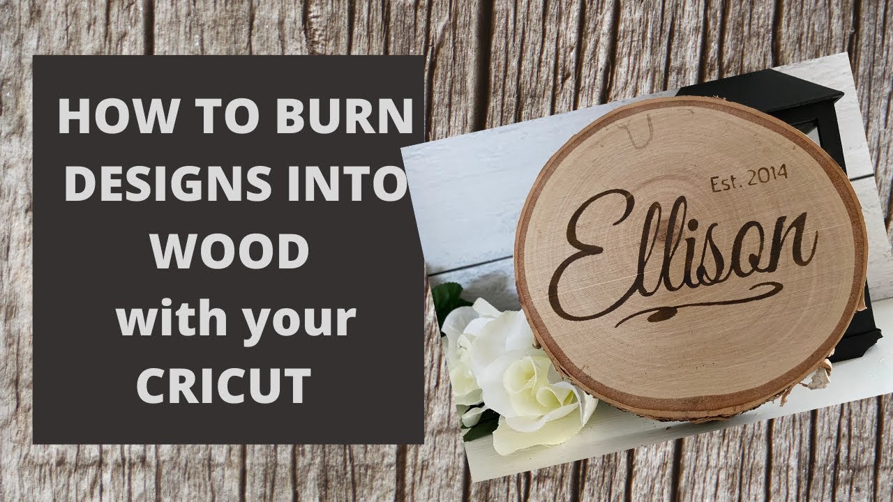 How to Burn Designs into Wood with your Cricut