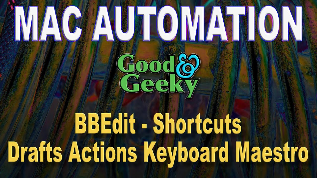 Automation of Text Cleanup BBEdit, Shortcuts, Drafts Action Keyboard Maestro