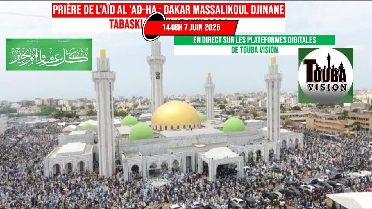 🔴En Direct Dakar Prière de La Tabaski Grande Mosquée Massalikoul Djinane 1446H 7/6/2025