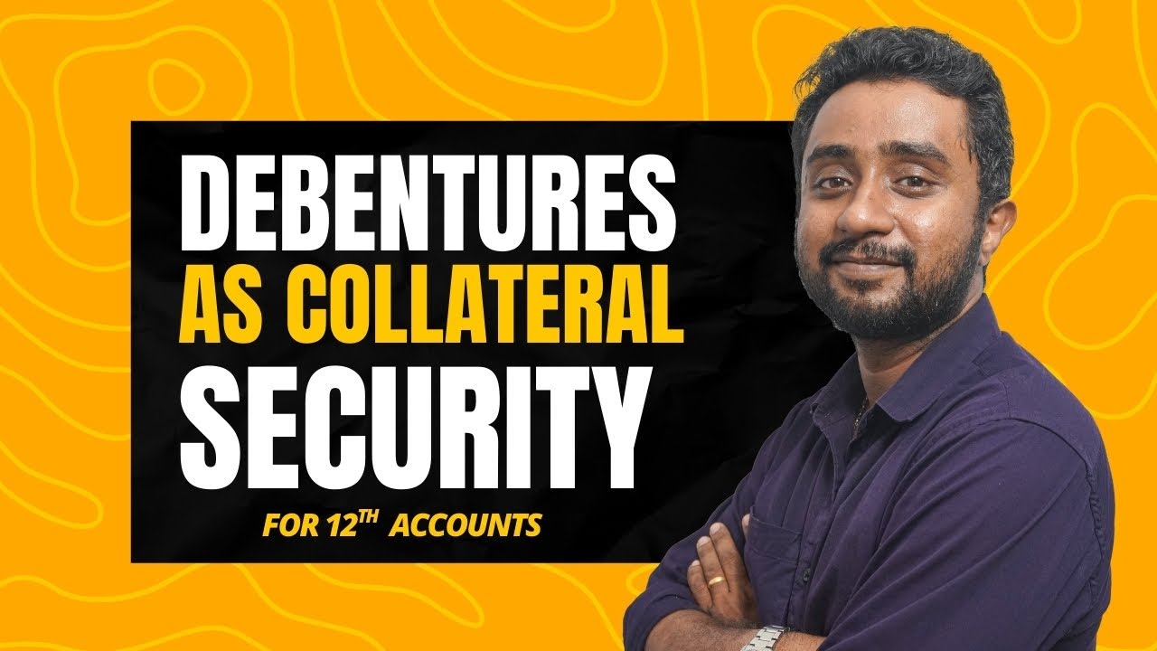Debentures as Collateral Security Explained | Board Exam Important 