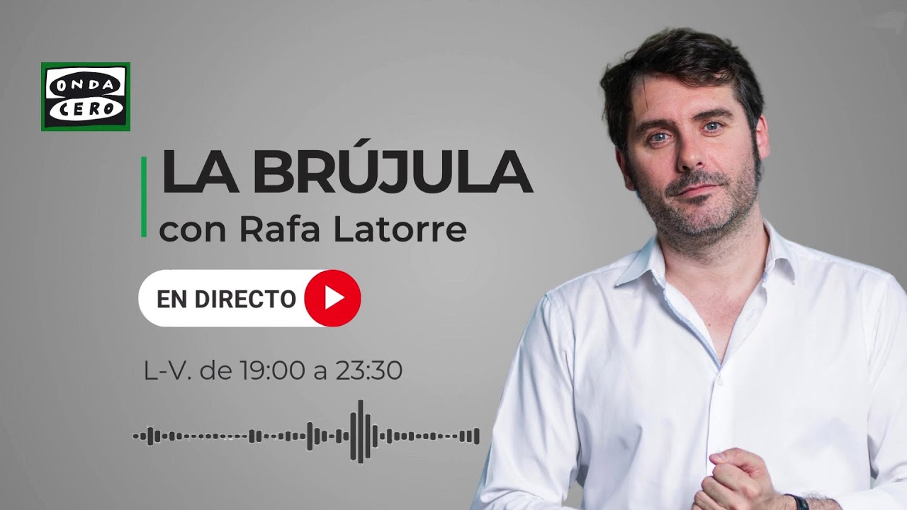 🔴 EN DIRECTO | La Brújula con Rafa Latorre