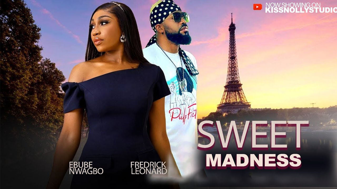 SWEET MADNESS - FREDRICK LEONARD/ EBUBE NWAGBO Latest Nollywood Movies